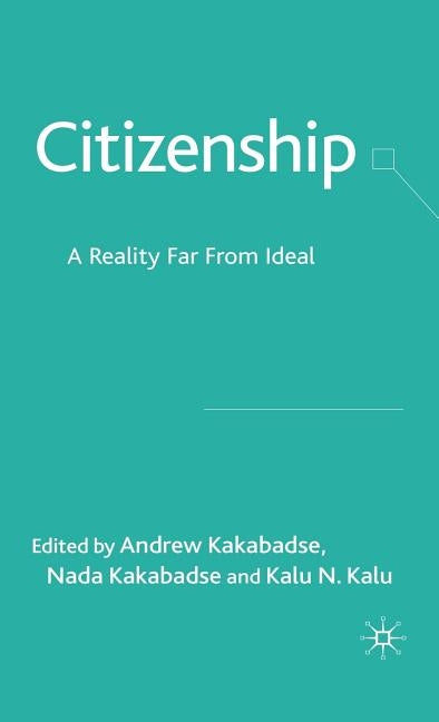 Citizenship: A Reality Far from Ideal by Kakabadse, A.