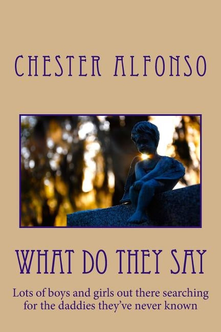 What Do They Say by Alfonso, Chester