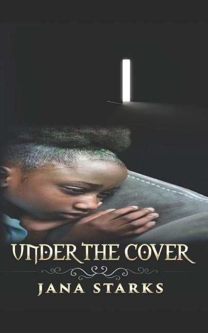 Under The Cover by Starks, Jana