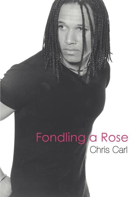 Fondling a Rose by Carl, Chris
