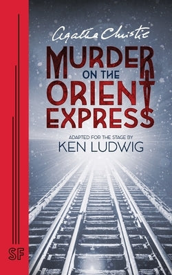 Agatha Christie's Murder on the Orient Express by Christie, Agatha