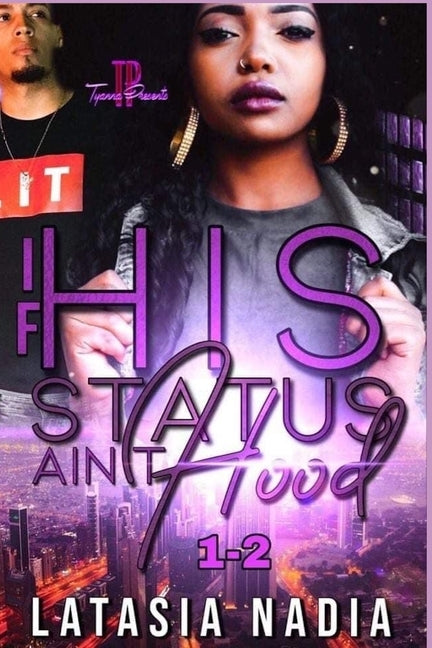 If His Status Ain't Hood by Nadia, Latasia