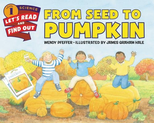 From Seed to Pumpkin by Pfeffer, Wendy