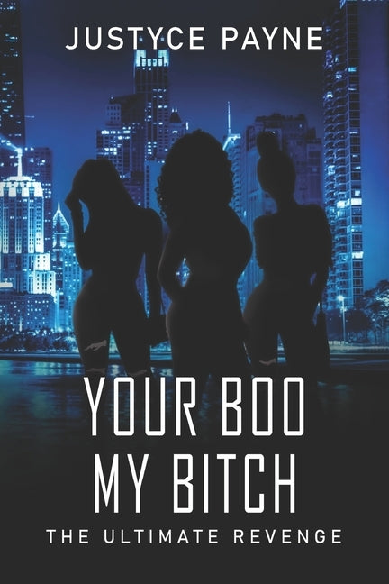 Your Boo My Bitch: The Ultimate Revenge by Casimiro, Edweina
