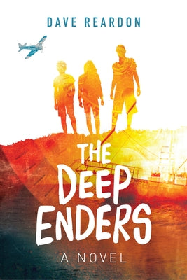 The Deep Enders: A Novel (For Young Adults) by Reardon, Dave