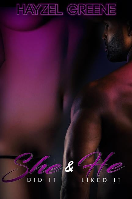 She Did It & He Liked It! by Greene, Hayzel