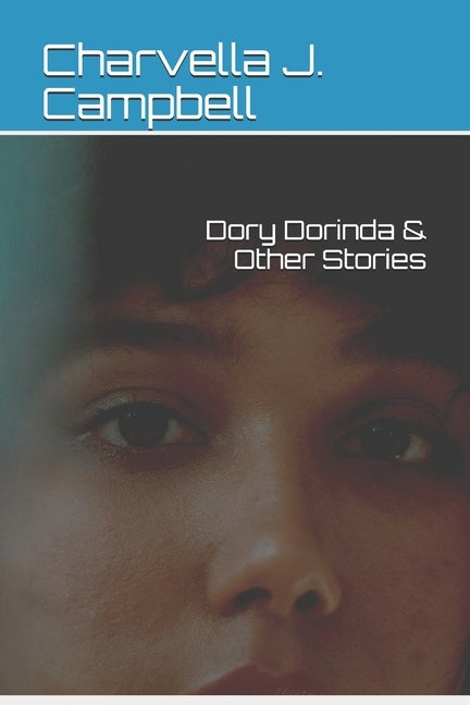 Dory Dorinda & Other Stories by Campbell, Charvella J.