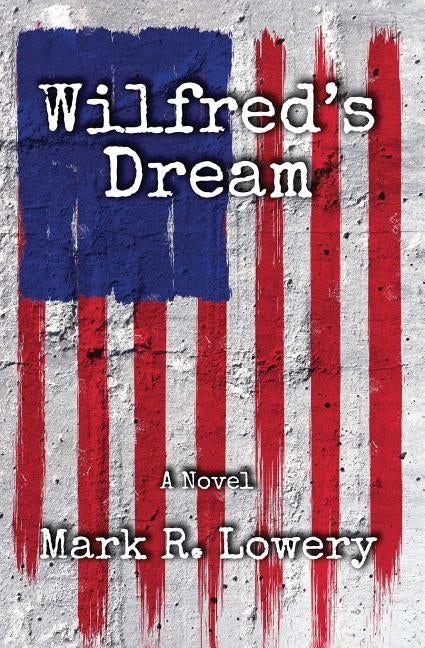 Wilfred's Dream by Lowery, Mark R.