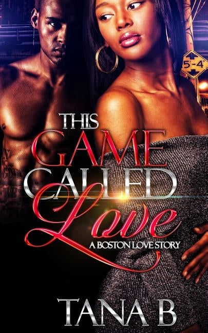 This Game Called Love: A Boston Love Story by B, Tana