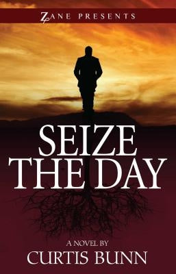 Seize the Day by Bunn, Curtis