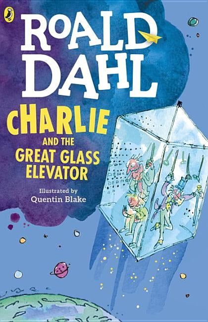 Charlie and the Great Glass Elevator by Dahl, Roald