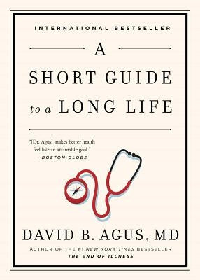 A Short Guide to a Long Life by Agus, David B.