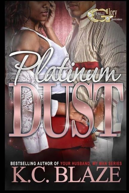 Platinum Dust by Blaze, K. C.