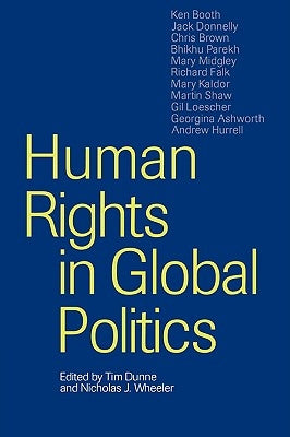 Human Rights in Global Politics by Dunne, Tim