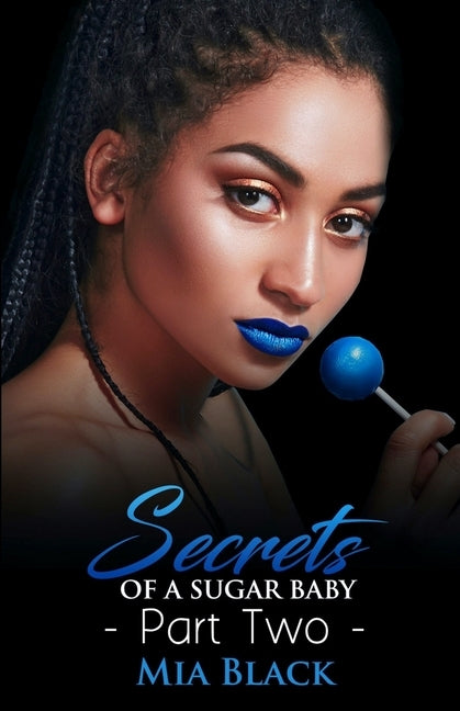 Secrets Of A Sugar Baby 2 by Black, Mia