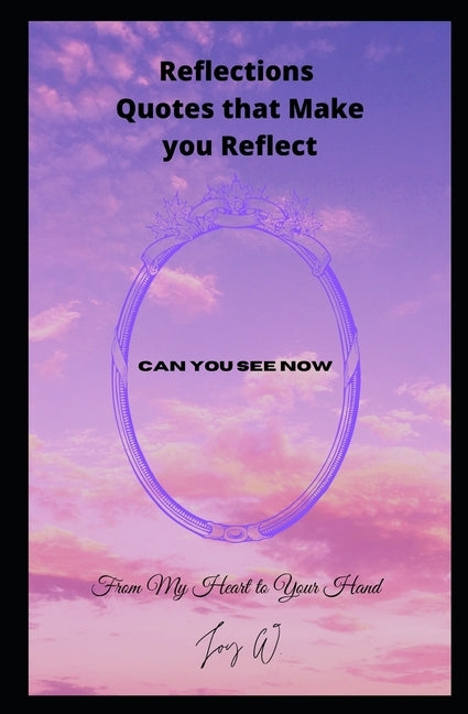 Self Reflections Quotes that Make you Reflect From My Heart to Your Hand by Lazar, Stacey M.