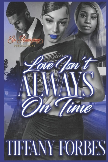 Love Isn't Always on Time by Forbes, Tiffany L.