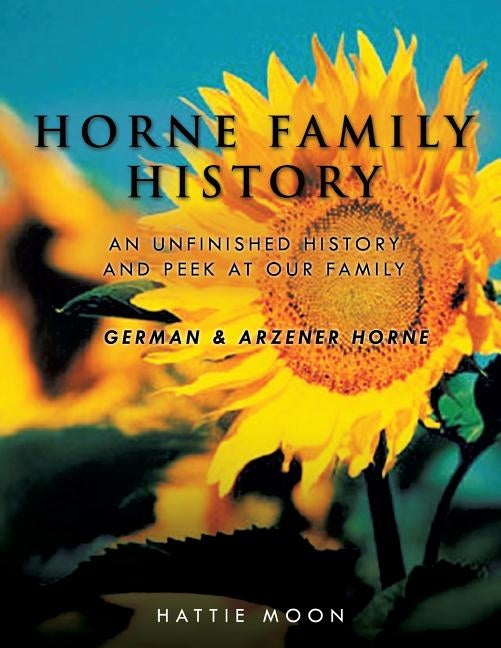 Horne Family History by Moon, Hattie