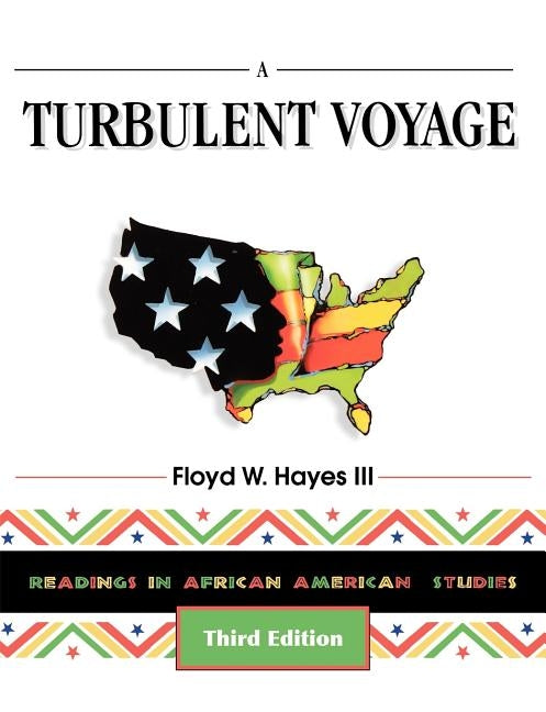 A Turbulent Voyage: Readings in African American Studies, 3rd Edition by Hayes, Floyd W.