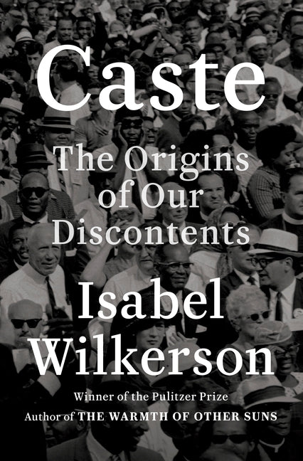 Caste: The Origins of Our Discontents by Wilkerson, Isabel