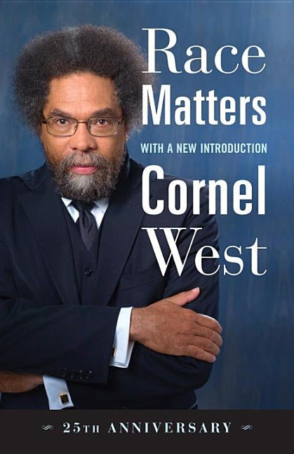 Race Matters, 25th Anniversary: With a New Introduction by West, Cornel