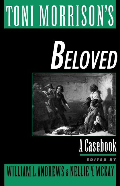 Toni Morrison's Beloved: A Casebook by Andrews, William L.
