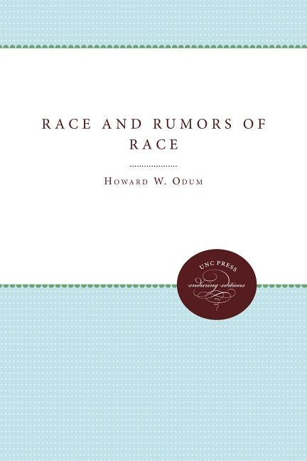 Race and Rumors of Race by Odum, Howard W.