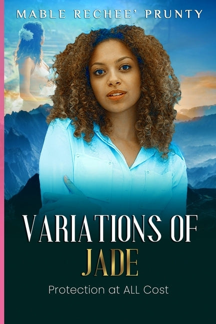 Variations of Jade: Protection at All Cost by Prunty, Mable Rechee'