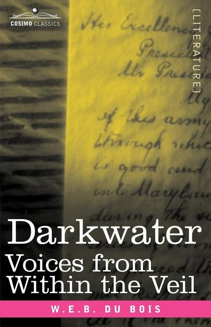 Darkwater: Voices from Within the Veil by Du Bois, W. E. B.