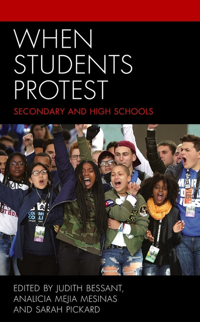 When Students Protest: Secondary and High Schools by Bessant, Judith