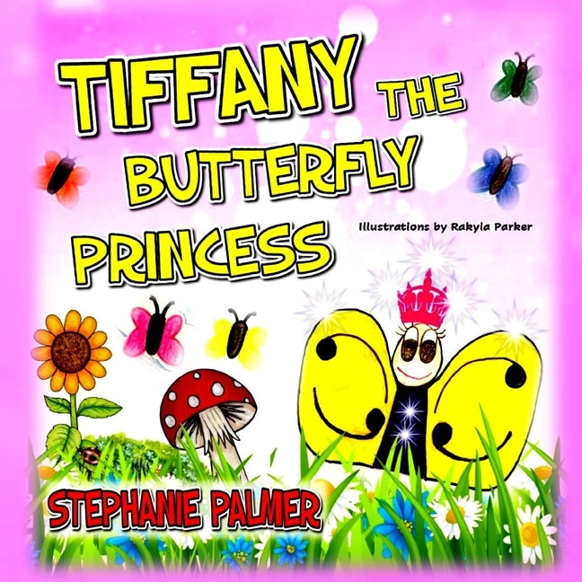 Tiffany The Butterfly Princess by Palmer, Stephanie