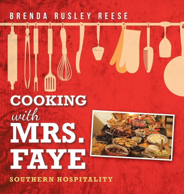 Cooking with Mrs. Faye: Southern Hospitality by Reese, Brenda Rusley