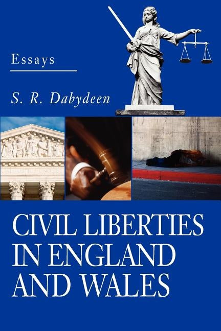 Civil Liberties in England and Wales: Essays by Dabydeen, S. R.