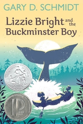Lizzie Bright and the Buckminster Boy by Schmidt, Gary D.