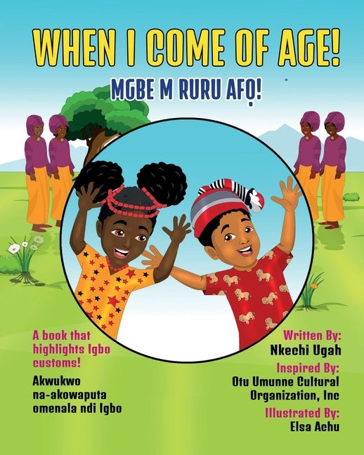 When I Come Of Age!: Mgbe M Ruru Afo by Group, Otu Umunne Cultural