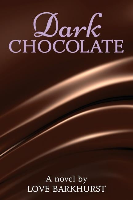 Dark Chocolate by Barkhurst, Love