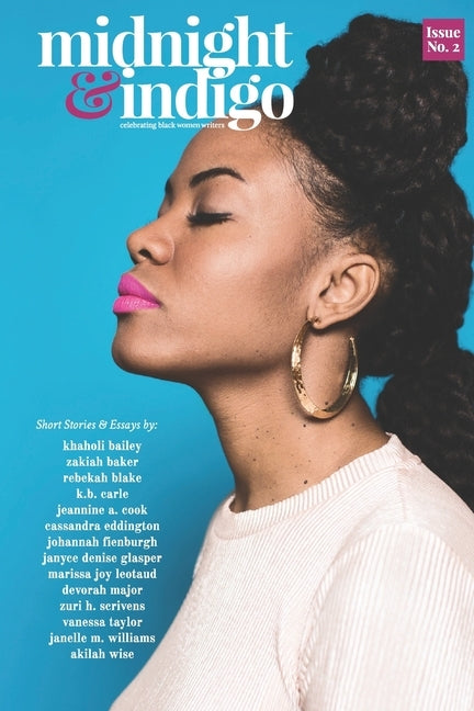 midnight and indigo - Issue 2: celebrating Black women writers by Small, Ianna a.