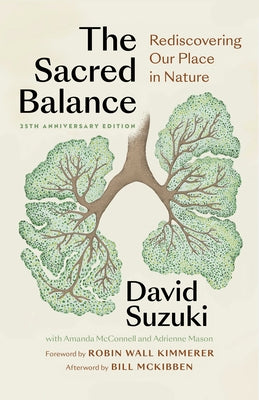 The Sacred Balance, 25th Anniversary Edition: Rediscovering Our Place in Nature by Suzuki, David
