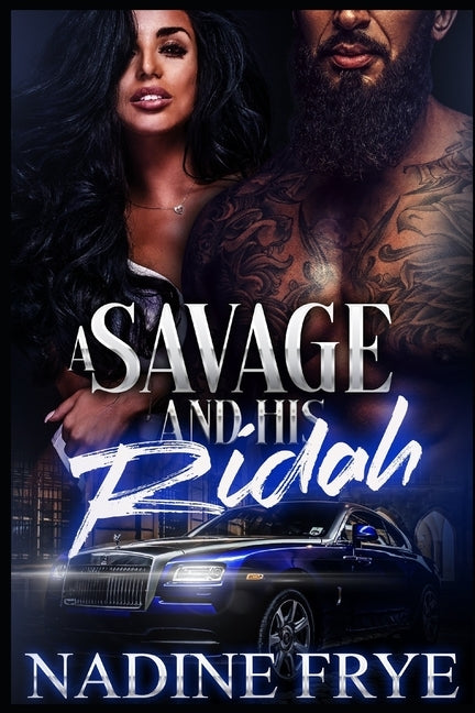 A Savage and His RIdah: Dai'shaun and Khy'nierra by Frye, Nadine
