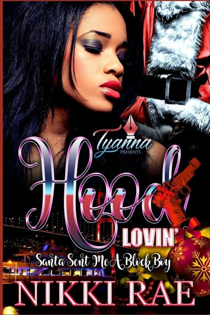 Hood Lovin': Santa Sent Me a Block Boy by Rae, Nikki