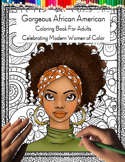 Gorgeous African American Coloring Book for Adults: Celebrating Modern Women of Color by Creations, Nova Dawn