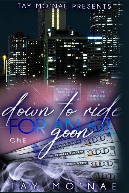Down to Ride for An ATL Goon by Mo'nae, Tay