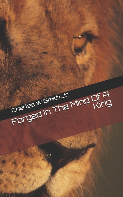 Forged In The Mind Of A King by Trail, Randol R.