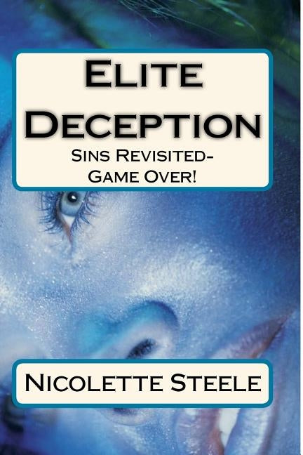 Elite Deception: Sins Revisited-Game Over! by Steele, Nicolette