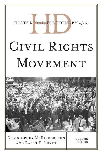 Historical Dictionary of the Civil Rights Movement, Second Edition by Richardson, Christopher M.