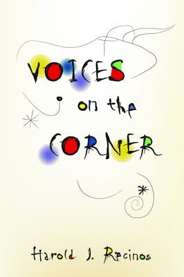 Voices on the Corner by Recinos, Harold J.