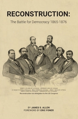 Reconstruction: The Battle for Democracy by Allen, James