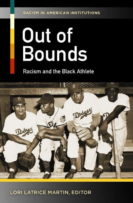 Out of Bounds: Racism and the Black Athlete by Martin, Lori