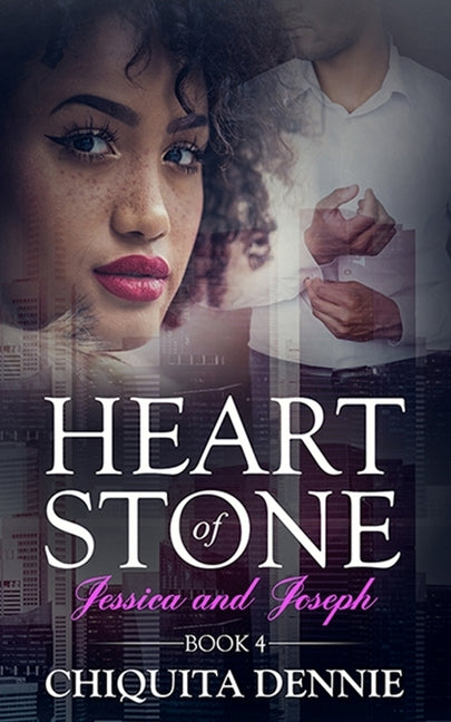 Heart of Stone Book 4 Jessica and Joseph by Dennie, Chiquita