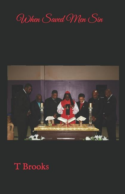 When Saved Men Sin by Brooks, T.